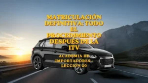 Matriculación definitiva todo el procedimiento después de la ITV.
